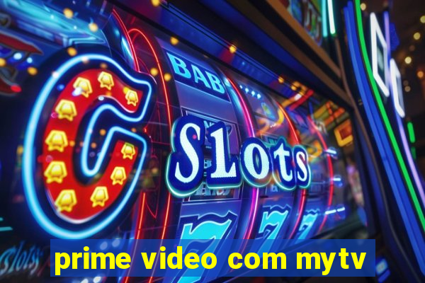 prime video com mytv